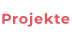 Projekte